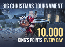 10.000 King’s Points every day in our Tournament!