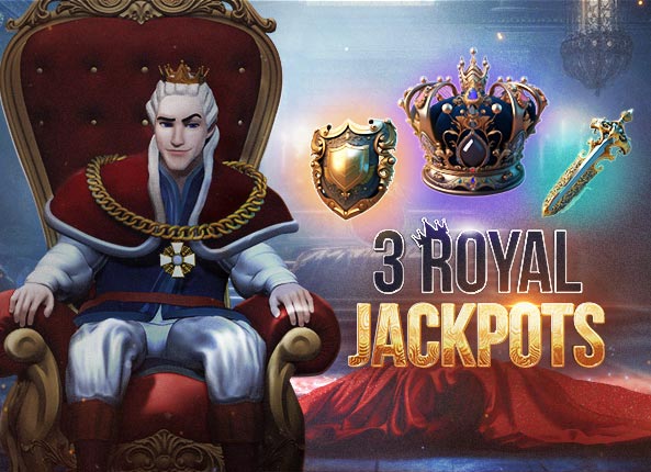 THE ROYAL JACKPOTS ARE HERE!